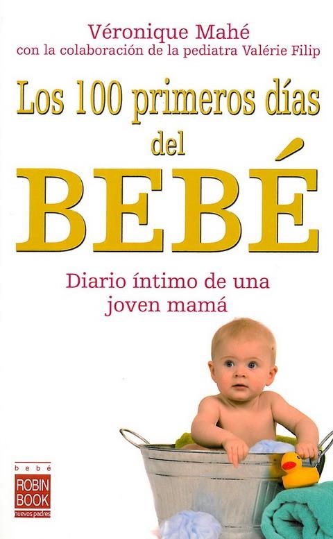 100 PRIMEROS DIAS DEL BEBE, LOS | 9788479279110 | MAHE, VERONIQUE