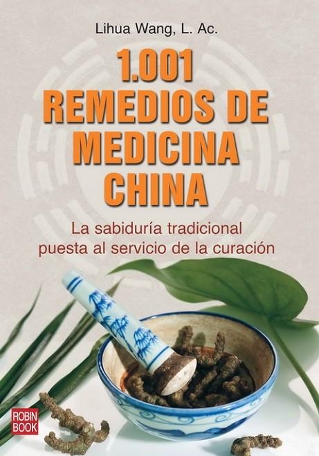 1001 REMEDIOS DE MEDICINA CHINA | 9788499170084 | WANG, LIHUA