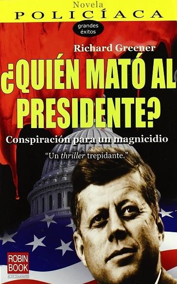 QUIEN MATO AL PRESIDENTE | 9788493698195 | GREENER, RICHARD