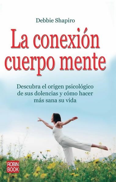 CONEXION CUERPO MENTE, LA | 9788499170596 | SHAPIRO, DEBBIE