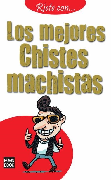 MEJORES CHISTES MACHISTAS, LOS | 9788499170817 | AA.VV.