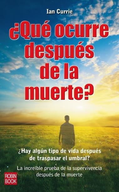 QUE OCURRE DESPUES DE LA MUERTE? | 9788499170466 | CURRIE, IAN