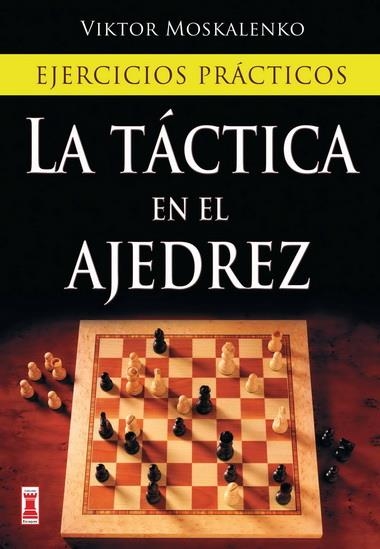 TACTICA EN EL AJEDREZ, LA | 9788499170985 | MISKALENKO, VIKTOR