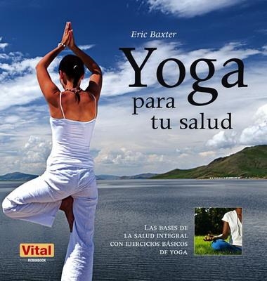 YOGA PARA TU SALUD | 9788499170961 | BAXTER, ERIC