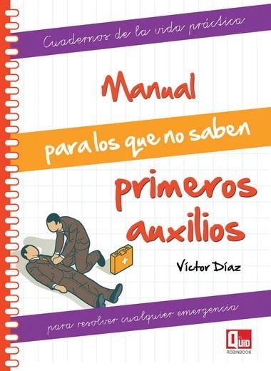 MANUAL PARA LOS QUE NO SABEN PRIMEROS AUXILIOS | 9788499171296 | DIAZ, VICTOR