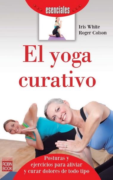 YOGA CURATIVO, EL | 9788499173085 | WHITE, IRIS / COLSON, ROGER