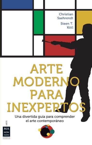 ARTE MODERNO PARA INEXPERTOS | 9788496924369 | SAEHRENDT, CHRISTIAN/STEEN T., KITTL