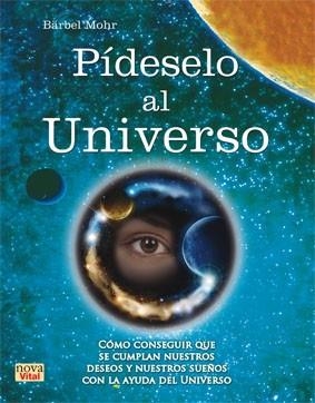 PÍDESELO AL UNIVERSO | 9788499173146 | MOHR, BÄRBEL