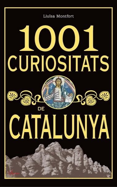 1001 CURIOSITATS DE CATALUNYA | 9788493925123 | MONTFORT, LLUISA