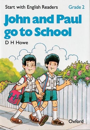 START WITH ENGLISH READERS GRADE 2: JOHN AND PAUL GO TO SCHOOL | 9780194335430 | D. H. HOWE/ROSEMARY BORDER/FELICITY HOPKINS