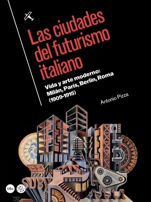 CIUDADES DEL FUTURISMO ITALIANO, LAS | 9788447538676 | PIZZA DE NANNO, ANTONIO