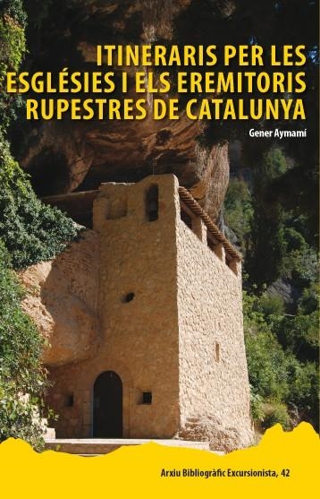 ITINERARIS PER LES ESGLESIES I ELS EREMITORIS RUPESTRES DE CATALUNYA | 9788423207930 | AYMEMÍ DOMINGO, GENER