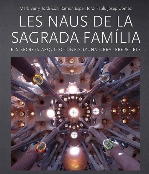 NAUS DE LA SAGRADA FAMÍLIA LES | 9788499793238 | BURRY, MARK/COLL, JORDI/ESPEL, RAMON/FAULÍ, JORDI/GÓMEZ, JOSEP