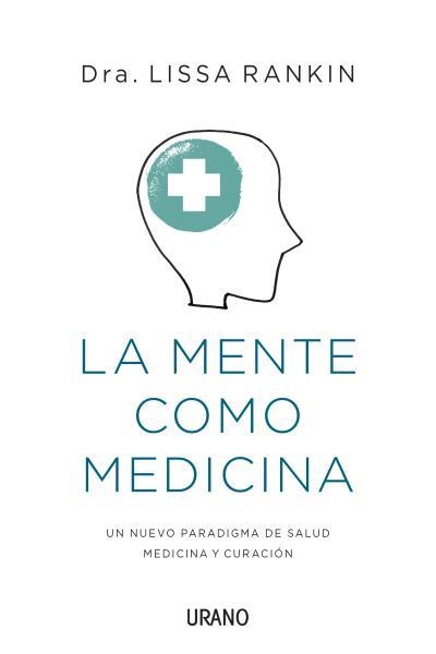 LA MENTE COMO MEDICINA | 9788479538651 | RANKIN, LISSA