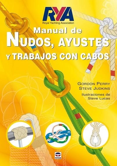 MANUAL DE NUDOS, AYUSTES Y TRABAJOS CON CABOS | 9788479027865 | PERRY, GORDON/JUDKINS, STEVE