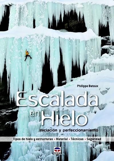 ESCALADA EN HIELO | 9788479029791 | BATOUX, PHILIPPE