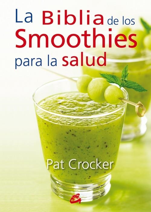 BIBLIA DE LOS SMOOTHIES PARA LA SALUD, LA | 9788484454953 | CROCKER, PAT