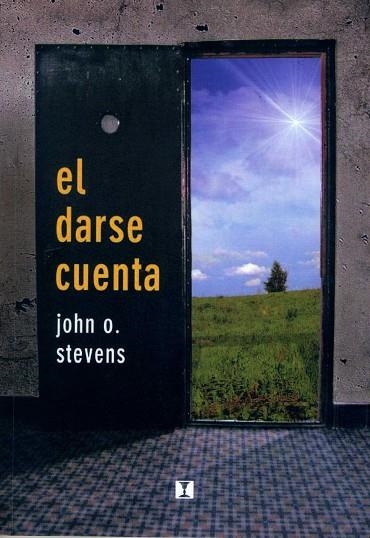 DARSE CUENTA, EL | 9788489333024 | STEVENS,JOHN O.