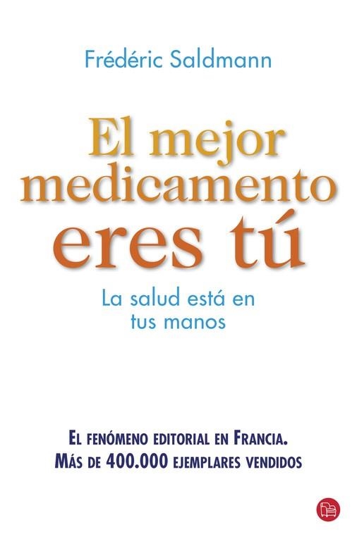 MEJOR MEDICAMENTO ERES TÚ EL | 9788466328609 | SALDMANN, FRÉDÉRIC