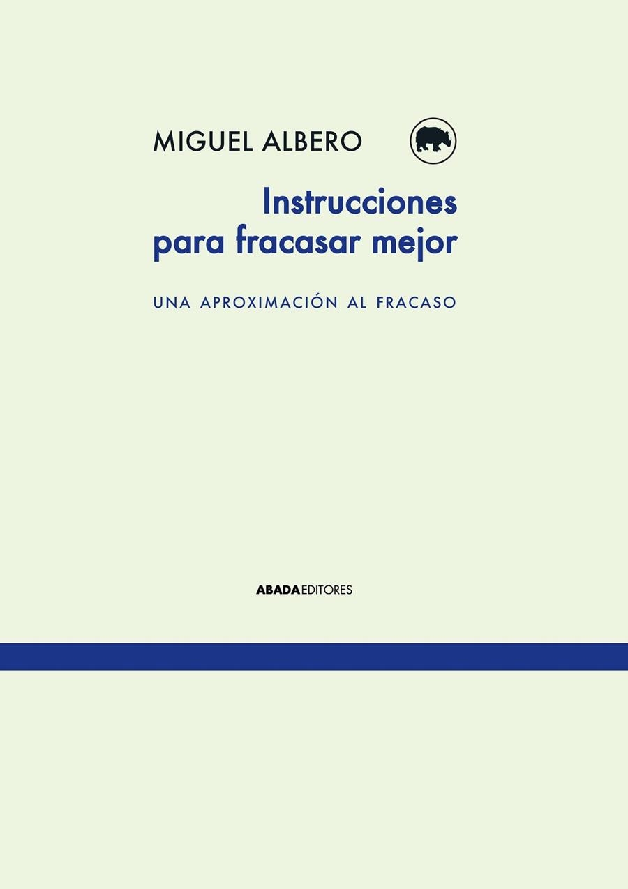 INSTRUCCIONES PARA FRACASAR MEJOR | 9788415289838 | ALBERO, MIGUEL