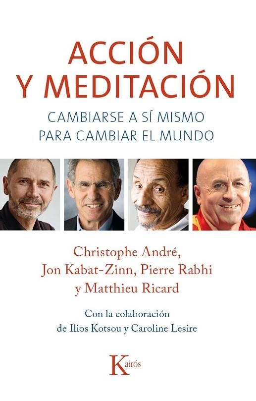 ACCION Y MEDITACION | 9788499884301 | CHRISTOPHE, ANDRÉ/KABAT-ZINN, JON/RABHI, PIERRE/RICARD, MATTHIEU