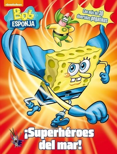 SUPERHÉROES DEL MAR! (BOB ESPONJA) | 9788401907029 | NICKELODEON