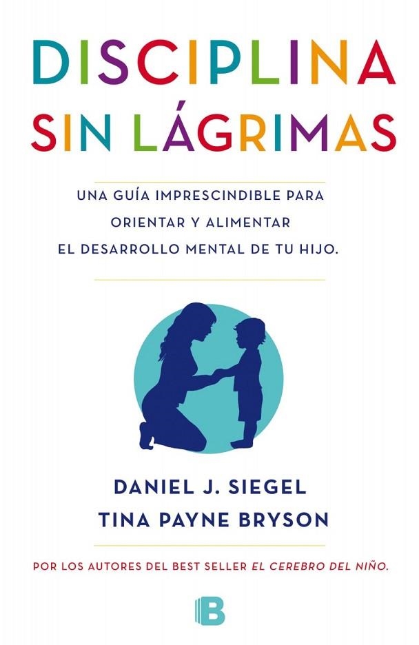 DISCIPLINA SIN LÁGRIMAS | 9788466655873 | SIEGEL, DANIEL/BRYSON, TINA