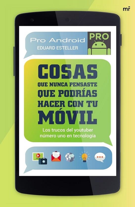 COSAS QUE NUNCA PENSASTE QUE PODRIAS HACER CON TU MOVIL | 9788427041585 | EDUARD ESTELLER / PROANDROID