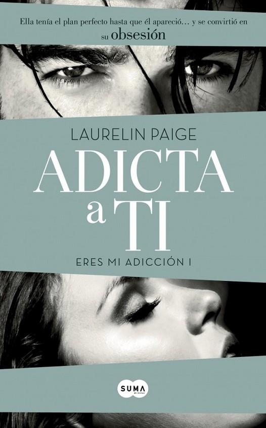 ADICTA A TI (ERES MI ADICCIÓN I) | 9788483657560 | PAIGE,LAURELIN