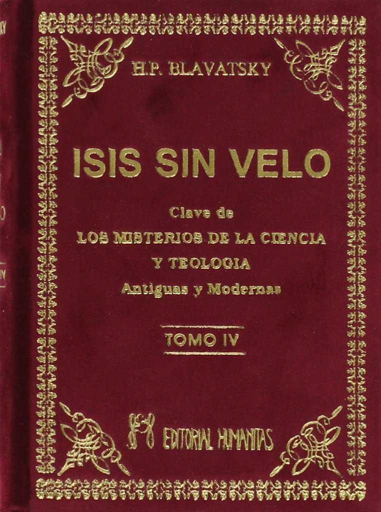 ISIS SIN VELO VOL. IV | 9788479100919 | BLAVATSKY, H P