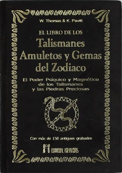 LIBRO DE LOS TALISMANES AMULETOS Y GEMAS DEL ZODIACO, EL | 9788479103750 | THOMAS,W - PAVITT, K.