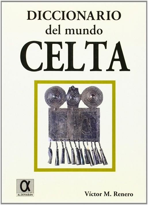 DICCIONARIO DEL MUNDO CELTA | 9788488676788 | RENERO, VICTOR M.