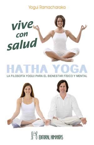 VIVE CON SALUD HATHA YOGA | 9788479104313 | RAMACHARAKA, YOGI