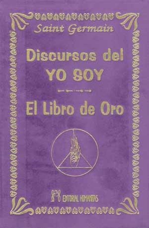 DISCURSOS DEL YO SOY : LIBRO DE ORO | 9788479104061 | SAINT-GERMAIN , COMTE DE