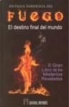 ANTIGUA SABIDURIA DEL FUEGO, EL DESTINO FINAL DEL MUNDO | 9788479104436 | CLYMER, R. SWINBURNE