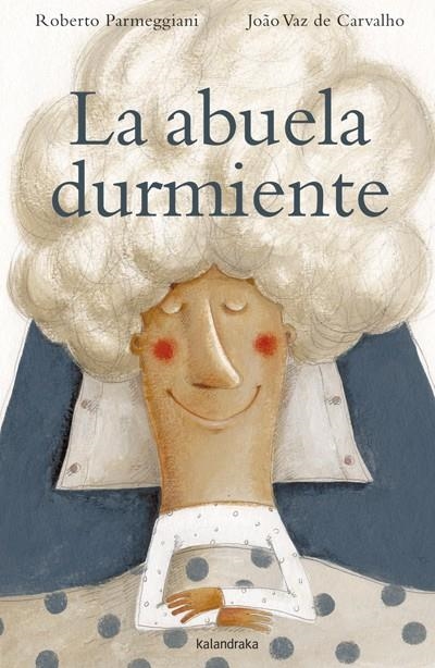 ABUELA DURMIENTE, LA | 9788484649137 | PARMEGGIANI, XOSE/ VAZ DE CARVALHO, JOAO