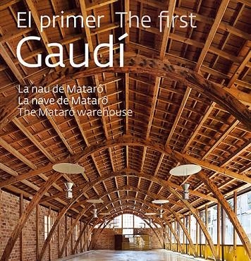 PRIMER GAUDÍ EL LA NAU DE MATARO | 9788484786252 | GIRALT-MIRACLE RODRÍGUEZ, DANIEL