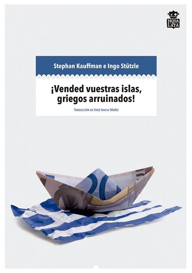 VENDED VUESTRAS ISLAS, GRIEGOS ARRUINADOS! | 9788494115325 | KAUFMANN, STHEPAN / STÜTLZE, INGO