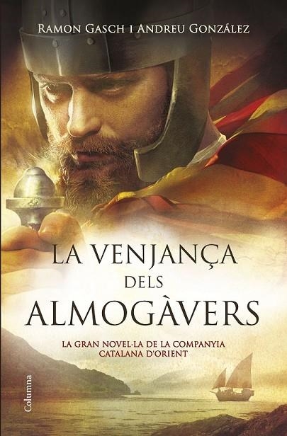 VENJANÇA DELS ALMOGÀVERS LA | 9788466419376 | ANDREU GONZÁLEZ CASTRO/RAMON GASCH POU