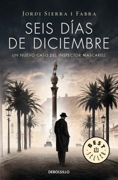 SEIS DÍAS DE DICIEMBRE (INSPECTOR MASCARELL 5) | 9788490623879 | SIERRA I FABRA,JORDI