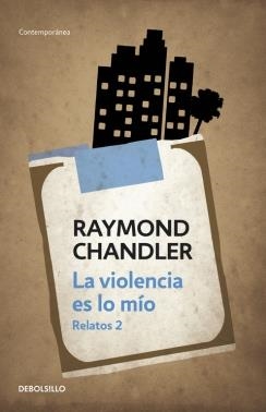 VIOLENCIA ES LO MÍO LA | 9788490623992 | CHANDLER,RAYMOND