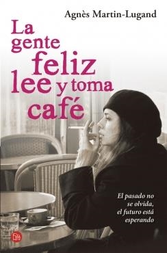 GENTE FELIZ LEE Y TOMA CAFÉ LA | 9788466328616 | MARTIN-LUGAND,AGNES