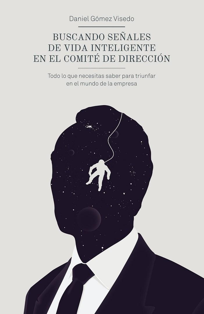 BUSCANDO SEÑALES DE VIDA INTELIGENTE EN EL COMITE DE DIRECCION | 9788498753820 | DANIEL GÓMEZ VISEDO