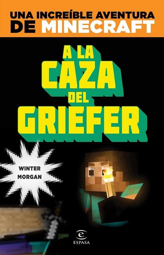 MINECRAFT. A LA CAZA DEL GRIEFER | 9788467043570 | WINTER MORGAN