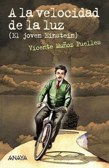 A LA VELOCIDAD DE LA LUZ (EL JOVEN EINSTEIN) | 9788467870992 | MUÑOZ PUELLES, VICENTE