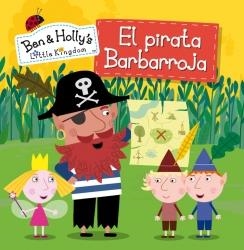 EL PIRATA BARBARROJA (EL PEQUEÑO REINO DE BEN Y HOLLY NÚM.11) | 9788448843380 | VARIOS AUTORES