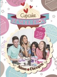 CUPCAKE REVOLUTION LAS RECETAS MÁS GUAYS Y FÁCILES DEL MUNDO MUNDIAL | 9788420418681 | OBREGON, ALMA