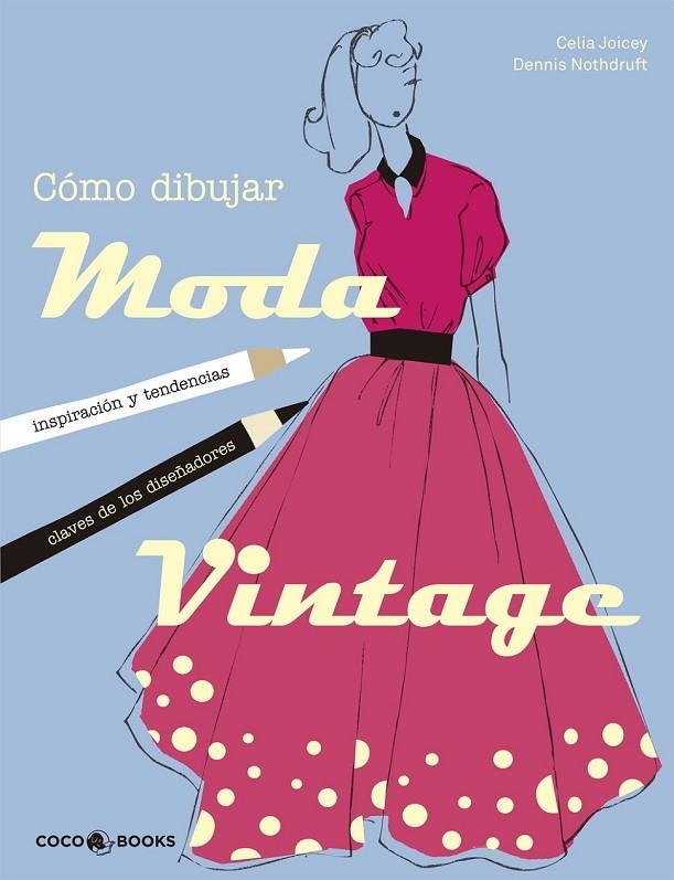 COMO DIBUJAR MODA VINTAGE | 9788494316630 | JOICEY, CELIA