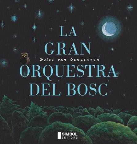 GRAN ORQUESTA DEL BOSC, LA | 9788495987761 | VAN GENECHTEN, GUIDO