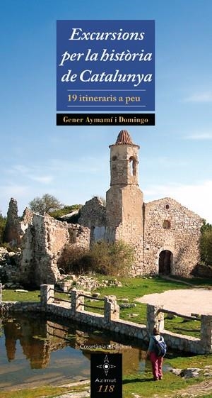 EXCURSIONS PER LA HISTORIA DE CATALUNYA | 9788497917988 | AYMAMI I DOMINGO, GENER